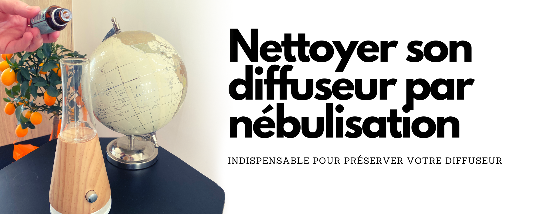 Nettoyer Et Entretenir Un Diffuseur D'Huiles